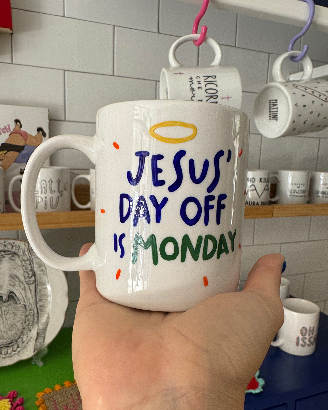 Tazza "Jesus' day off is Monday"