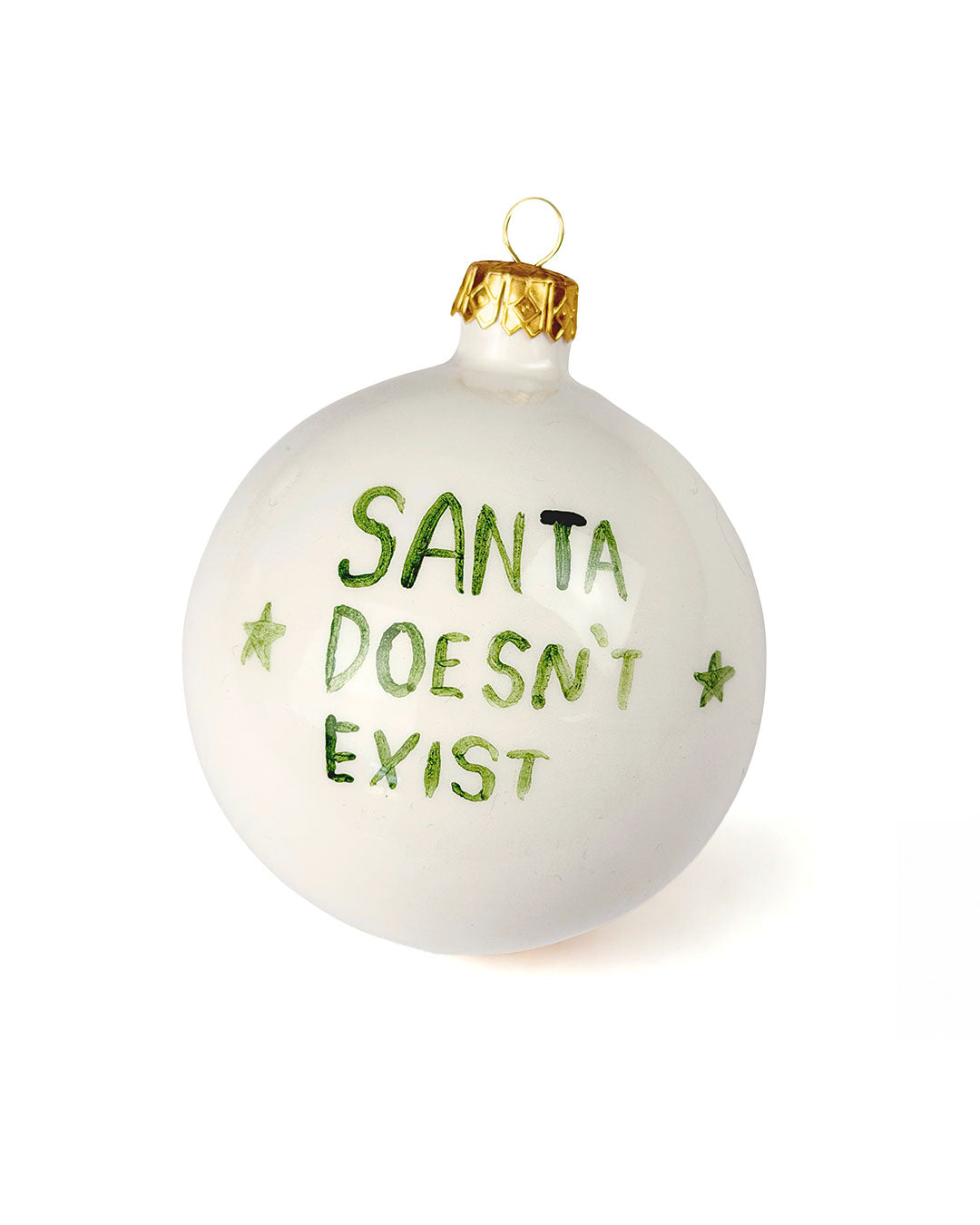“SANTA DOESN’T EXIST” Christmas ball 10 cm