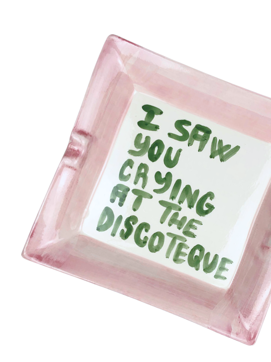 "I saw you crying at the discoteque" catchall