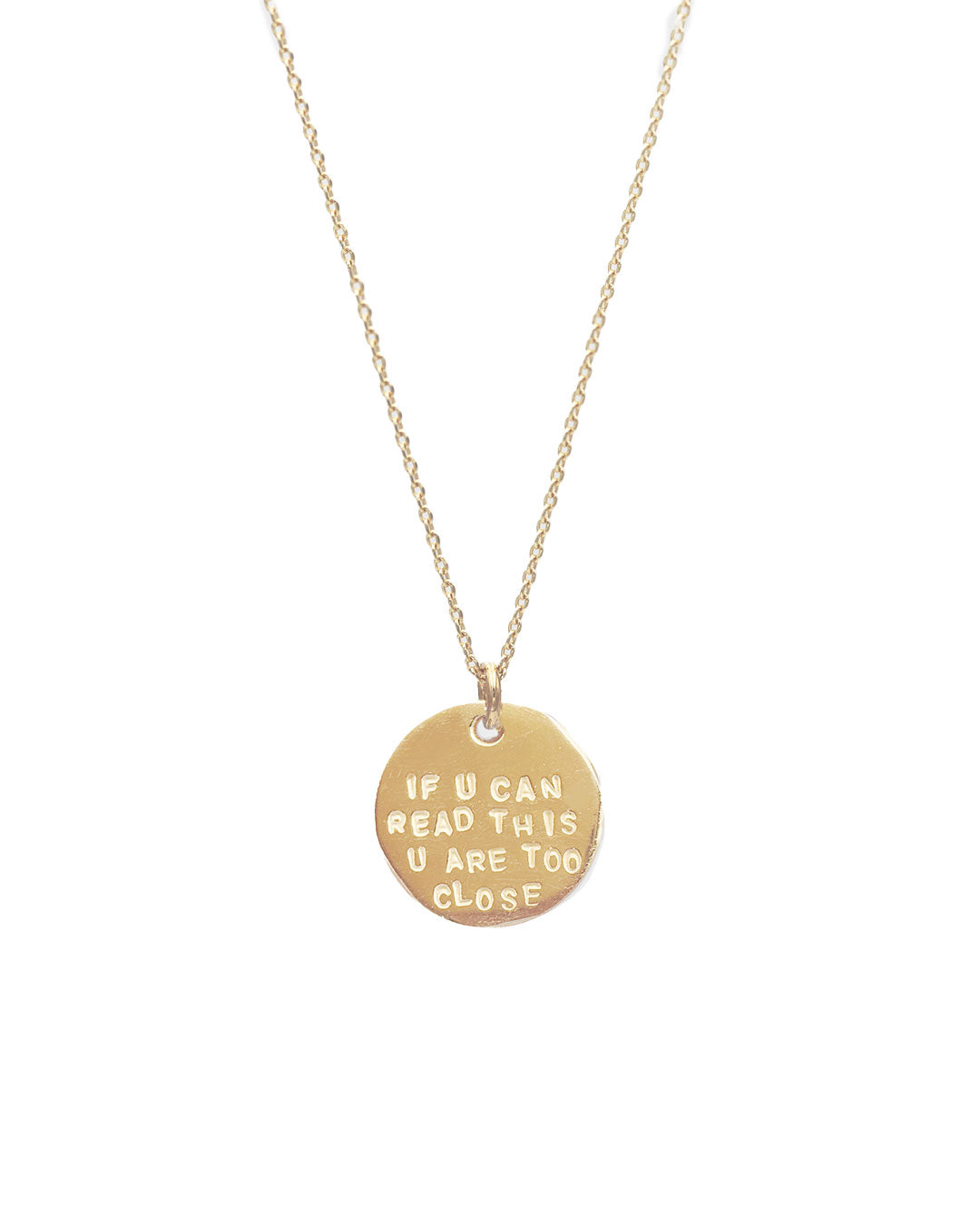 "If u can read this u are too close" necklace