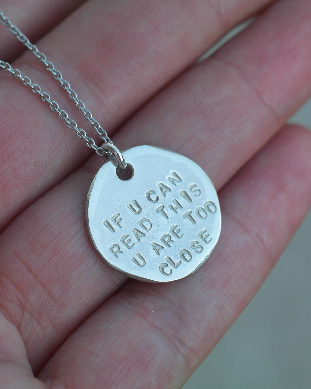 "If u can read this u are too close" necklace
