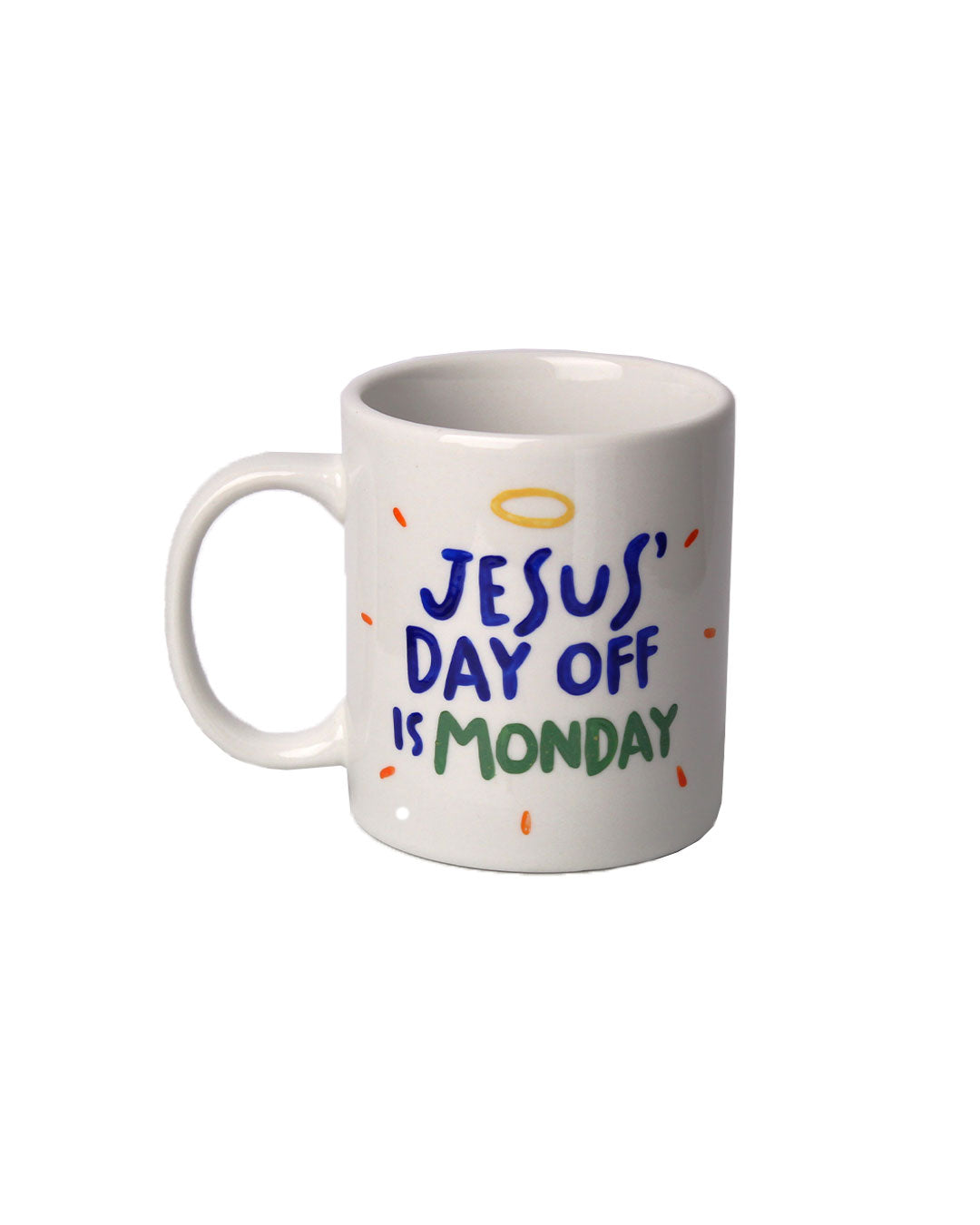 Tazza "Jesus' day off is Monday"