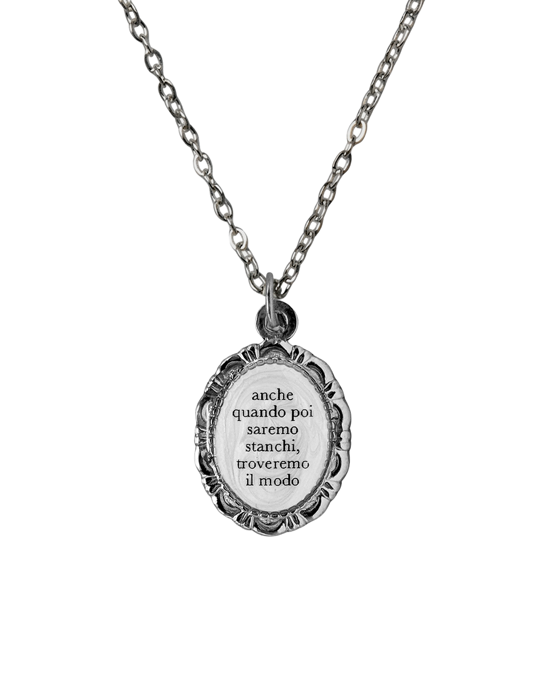 "Anche quando poi saremo stanchi troveremo il modo" - Necklace