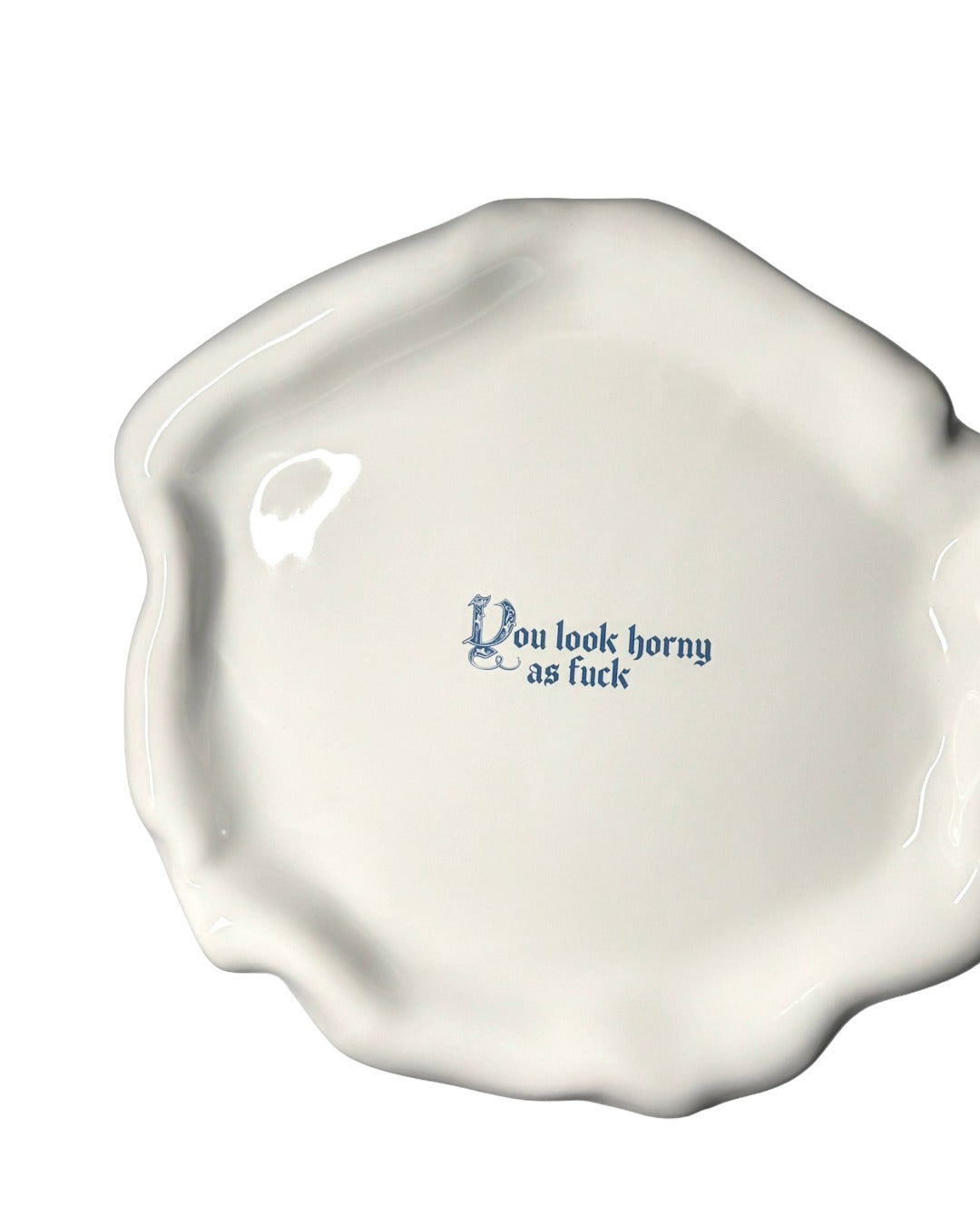 Issues Dinner Plate - "You look horny as fuck"