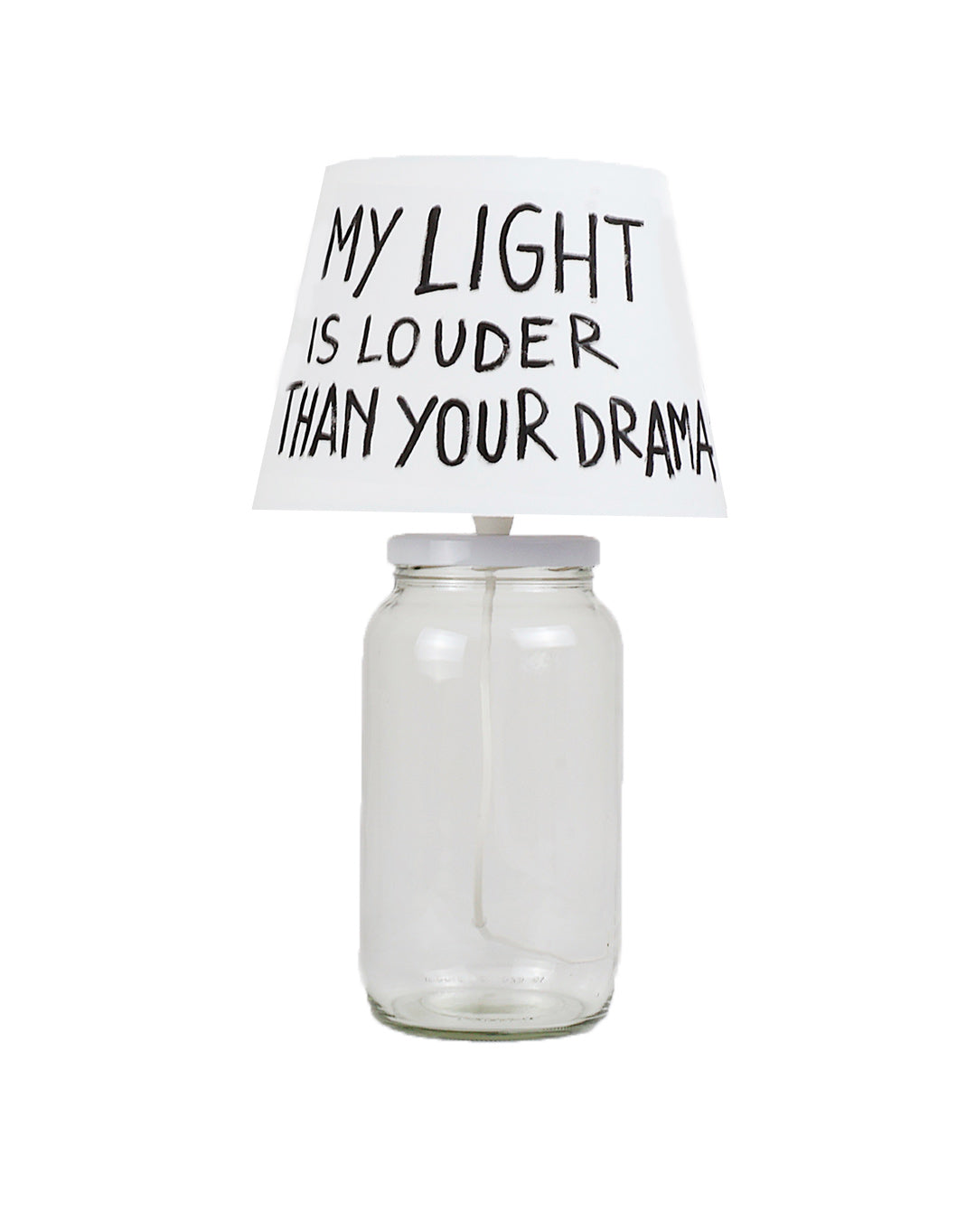 “Louder than your drama" Barattoluce Lamp